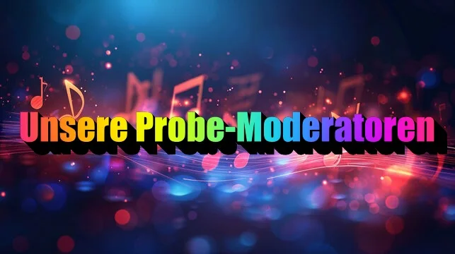 Unsere Probe-Moderatoren