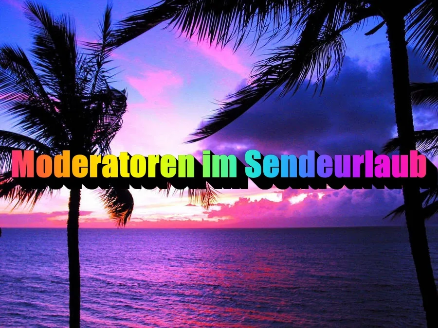 Unsere Teammitglieder & Moderatoren im Sendeurlaub
